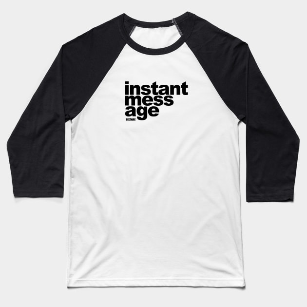 Instant Messag by BraeonArt Baseball T-Shirt by BeezWax